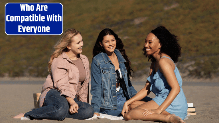 Top 4 Zodiacs Who Are Compatible With Everyone