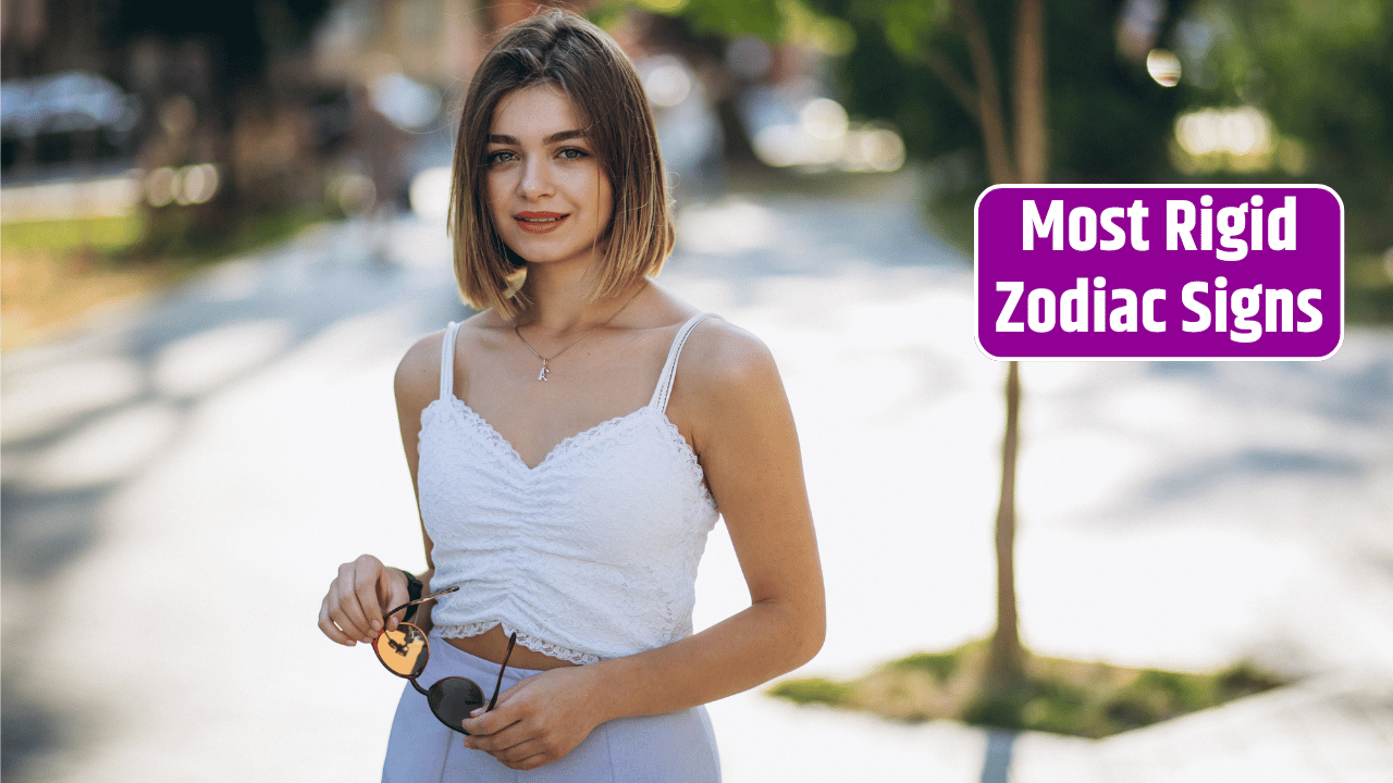 Top 5 Most Rigid Zodiac Signs