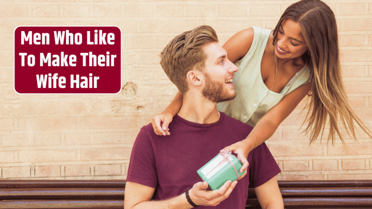 Top 3 Zodiac Signs Men Who Like To Make Their Wife Hair