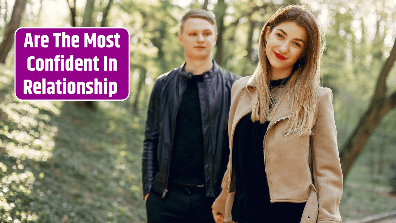 Top 5 Zodiac Signs Are The Most Confident In Relationship