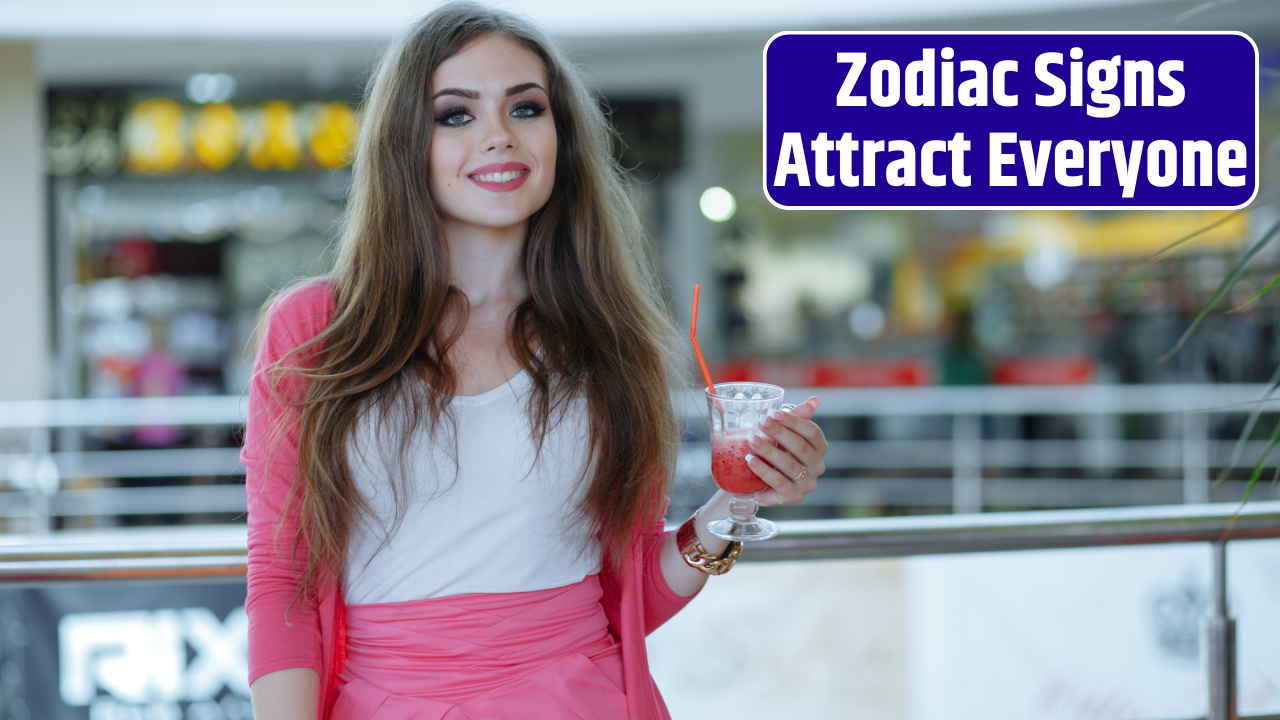 Top 3 Zodiac Signs Attract Everyone