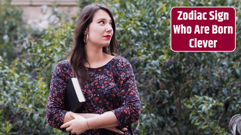 Top 5 Zodiac Sign Who Are Born Clever